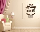 I am Strong Quotes Wall  Art Stickers